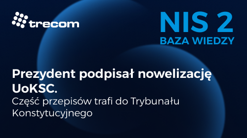 Trecom - NI2 2 Baza Wiedzy - Prezydent podpisał nowelizację UoKSC