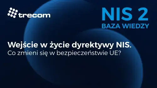Trecom - NI2 2 Baza Wiedzy - 6 lipca 2016 - Wejście w życie dyrektywy NIS 2