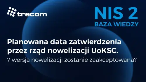 Trecom - NI2 2 Baza Wiedzy - Październik 2025 - Planowana data zatwierdzenia przed rząd nowelizacji UoKSC