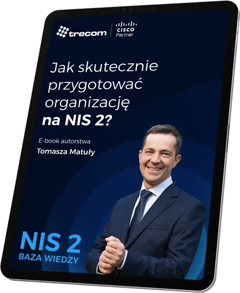Jak skutecznie przygotować organizację na NIS 2? - NIS 2 Baza Wiedzy od Trecom.