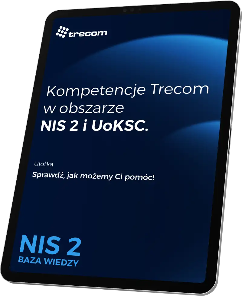 Kompetencje Trecom w obszarze NIS 2 i UoKSC - NIS 2 Baza Wiedzy od Trecom.